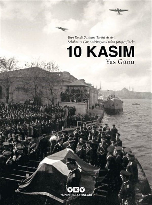 KolektifMustafa Kemal Atatürk Kitapları10 Kasım Yas Günü