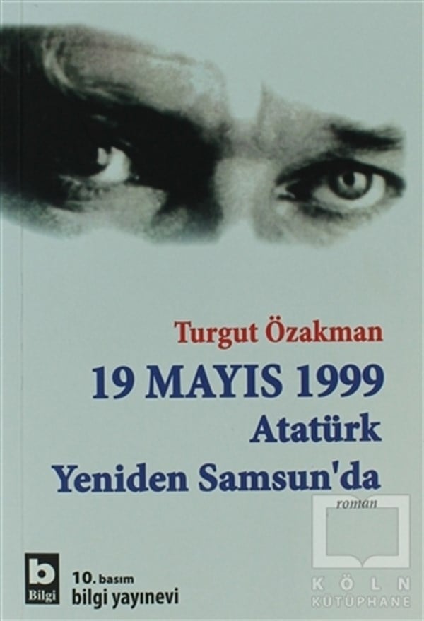 Turgut ÖzakmanTürk Edebiyatı19 Mayıs 1999  Atatürk Yeniden Samsun’da
