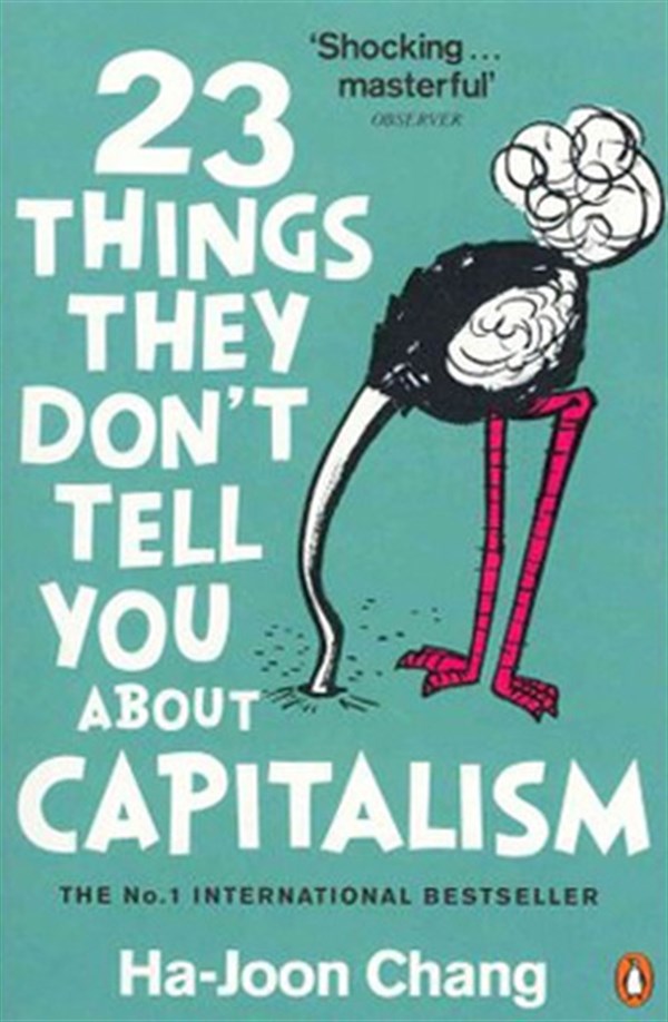 Ha-Joon ChangBusiness and Economics23 Things They Don't Tell You About Capitalism