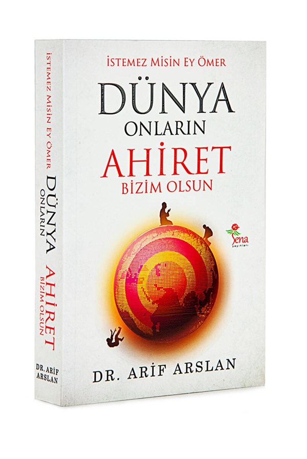 İstemez misin Ey Ömer Dünya Onların Ahiret Bizim Olsun -  Dr. Arif Arslan