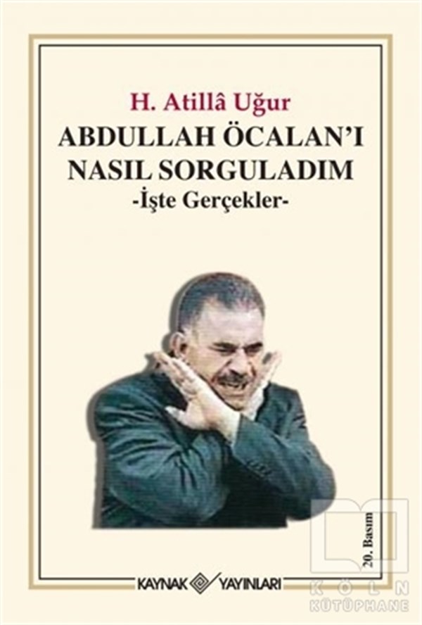 Hasan Atilla UğurTürkiye Siyaseti ve PolitikasıAbdullah Öcalan’ı Nasıl Sorguladım