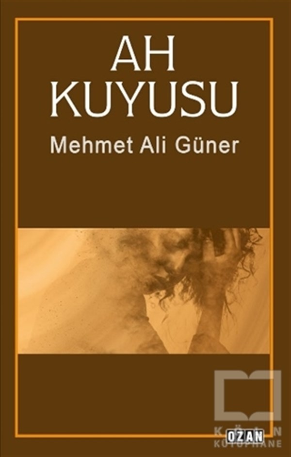 Mehmet Ali GünerTürkçe RomanlarAh Kuyusu