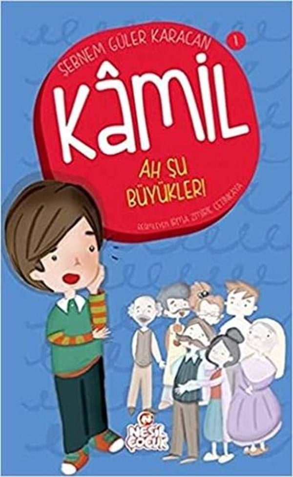 Şebnem Güler KaracanÇocuk Gençlik RomanlarıAh Şu Büyükler! Kamil ve Aşırı Geyik Hikayeleri