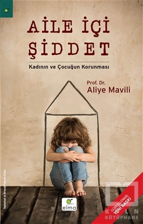 Aliye MaviliEbeveyn KitaplarıAile İçi Şiddet - Kadının ve Çocuğun Korunması