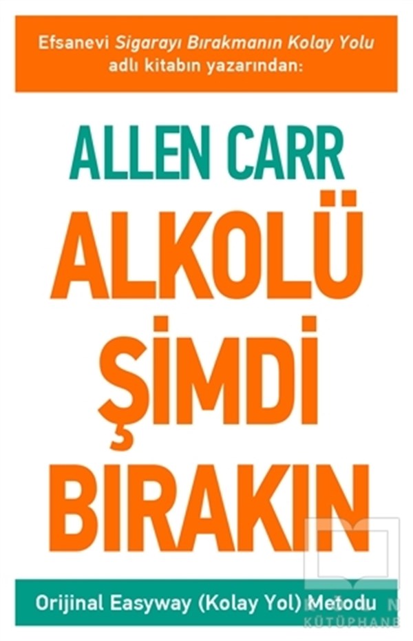Allen CarrSağlık İletişimi KitaplarıAlkolü Şimdi Bırakın
