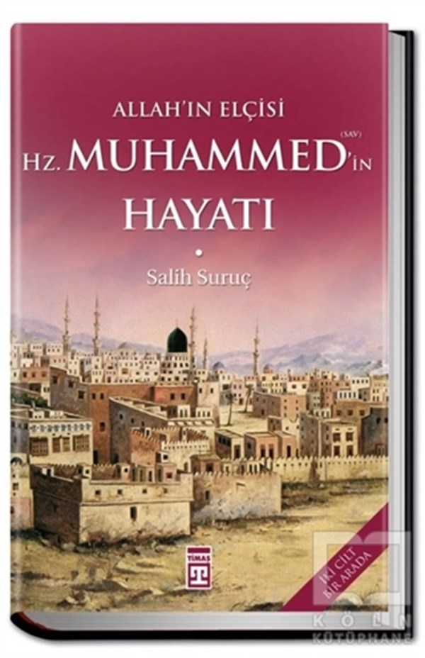 Salih SuruçMüslümanlıkla İlgili KitaplarAllah’ın Elçisi Hz. Muhammed’in Hayatı (2 Cilt Bir Arada)