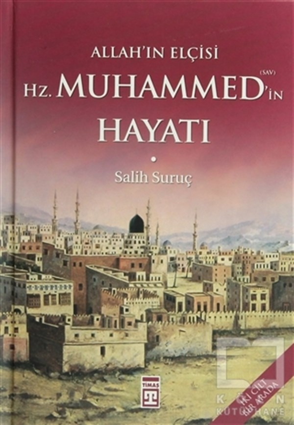 Salih SuruçMüslümanlıkAllah’ın Elçisi Hz. Muhammed’in Hayatı (1-2 Tek Cilt)