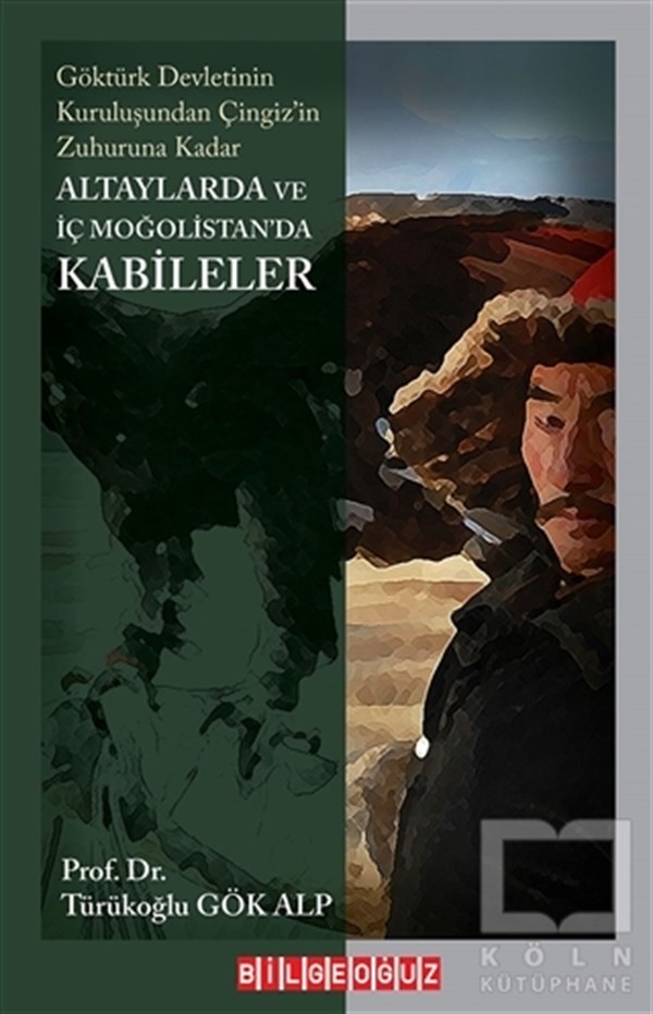 Türükoğlu Gök AlpForschung, Analyse und TheoriebücherAltaylarda ve İç Moğolistan’da Kabileler