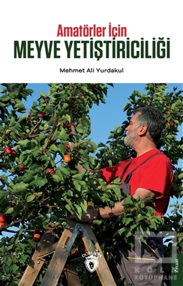 Mehmet Ali YurdakulDiğerAmatörler İçin Meyve Yetiştiriciliği