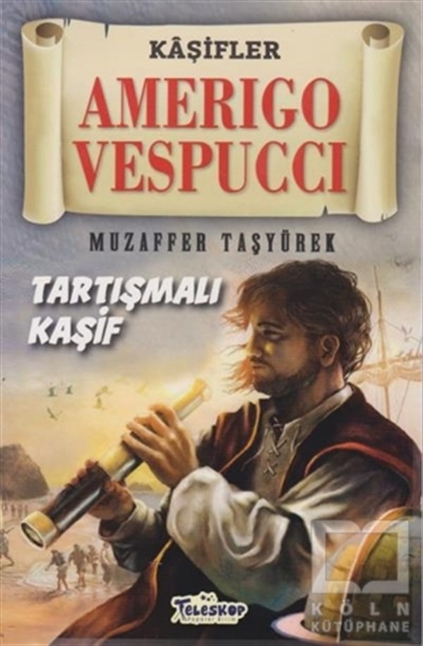Muzaffer TaşyürekPopüler Bilim KitaplarıAmerigo Vespucci - Kaşifler