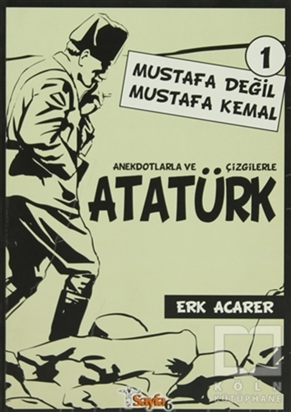 Erk AcarerTarihsel RomanlarAnekdotlarla ve Çizgilerle Atatürk