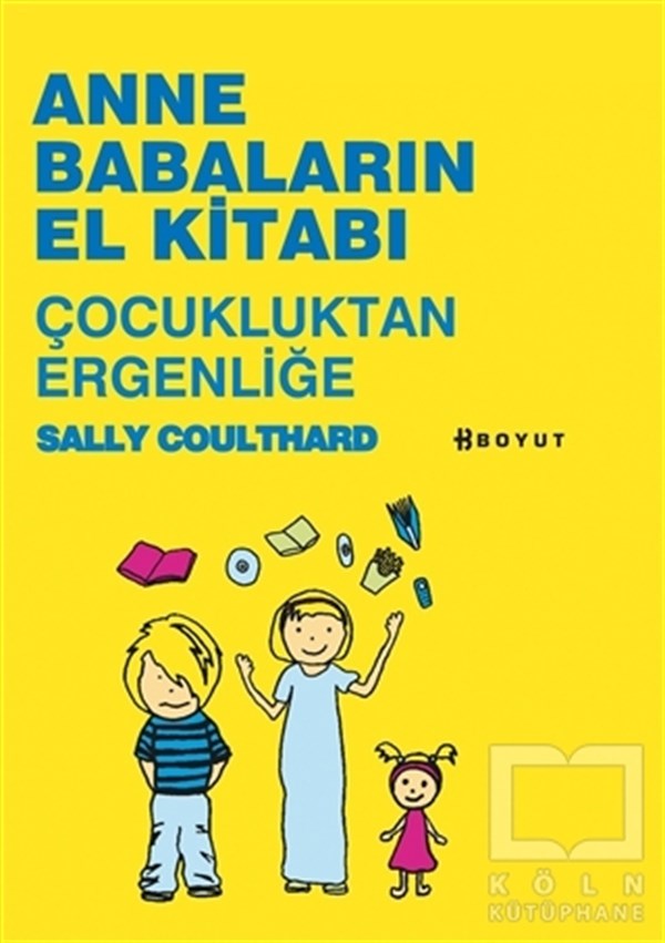 Sally CoulthardEbeveyn KitaplarıAnne Babaların El Kitabı - Çocukluktan Ergenliğe