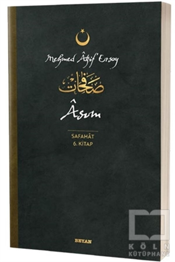 Mehmed Akif ErsoyEfsane & Destan KitaplarıAsım - Safahat 6. Kitap