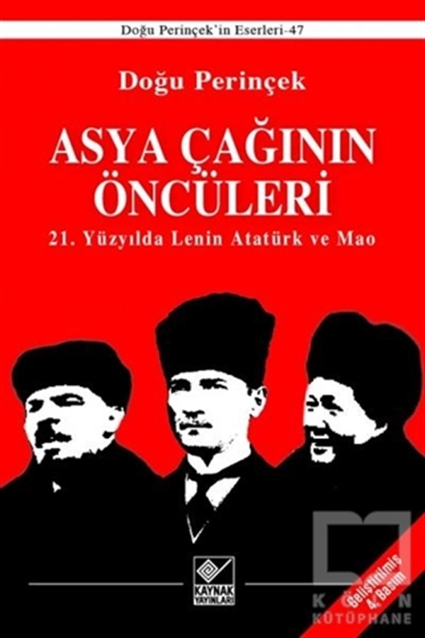 Doğu PerinçekAraştırma - İncelemeAsya Çağının Öncüleri / 21. Yüzyılda Lenin Atatürk ve Mao