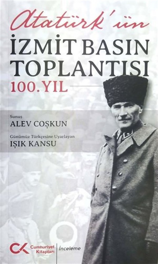 KolektifMustafa Kemal Atatürk KitaplarıAtatürk'ün İzmit Basın Toplantısı 100.Yıl