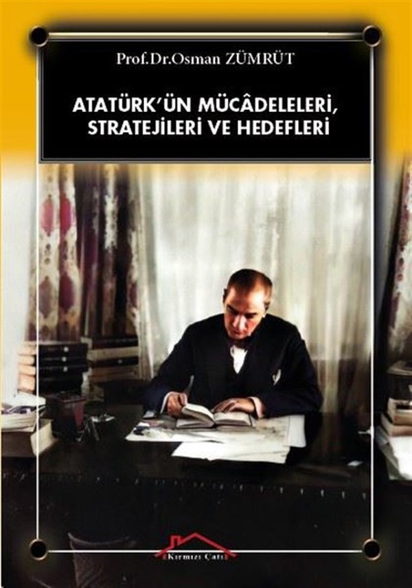 Osman ZümrütMustafa Kemal Atatürk KitaplarıAtatürk'ün Mücadeleleri Stratejileri ve Hedefleri