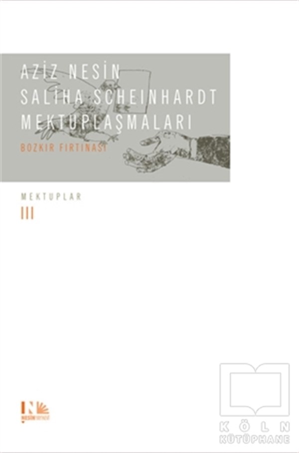 Aziz NesinAnı - Mektup - GünlükAziz Nesin - Saliha Scheinhardt Mektuplaşmaları - Bozkır Fırtınası