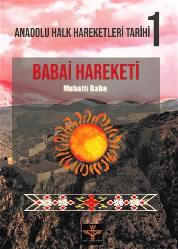 Muhatti BabaTürk Tarihi Araştırmaları KitaplarıBabai Hareketi - Anadolu Halk Hareketleri Tarihi 1