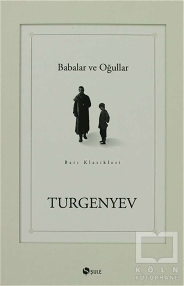 Ivan Sergeyeviç TurgenyevRus EdebiyatıBabalar ve Oğullar