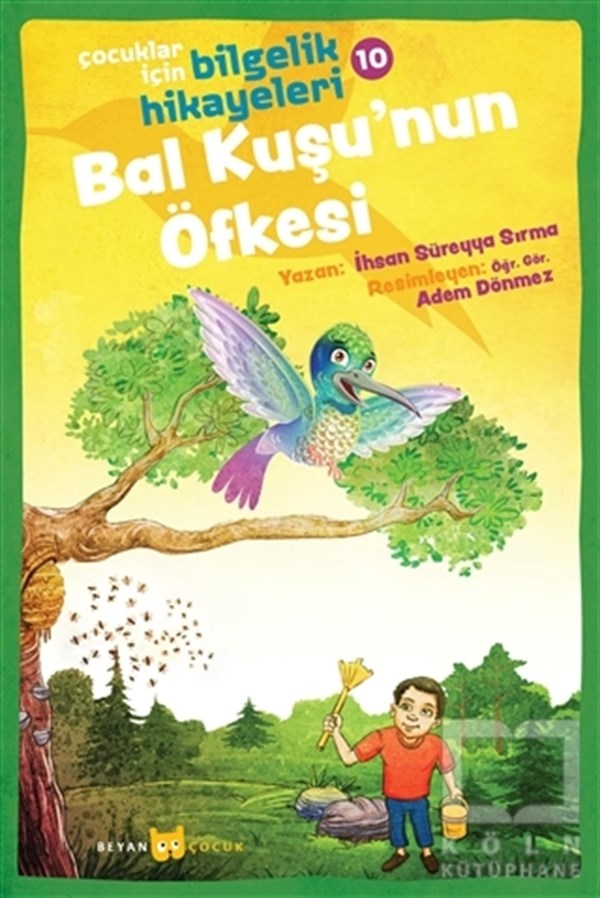 İhsan Süreyya SırmaÇocuk Hikaye KitaplarıBal Kuşu'nun Öfkesi - Çocuklar için Bilgelik Hikayeleri 10