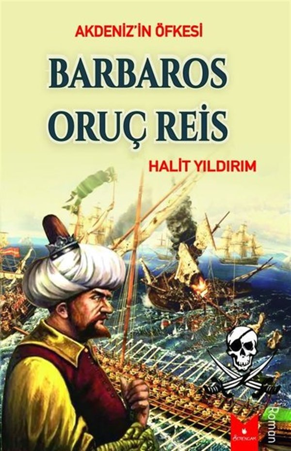 Halit YıldırımTürkiye RomanBarbaros Oruç Reis - Akdeniz'in Öfkesi