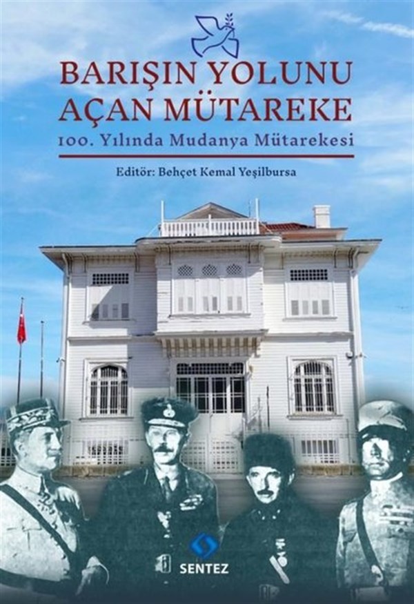 Behçet Kemal YeşilbursaTürk Tarihi Araştırmaları KitaplarıBarışın Yolunu Açan Mütareke - 100.Yılında Mudanya Mütarekes