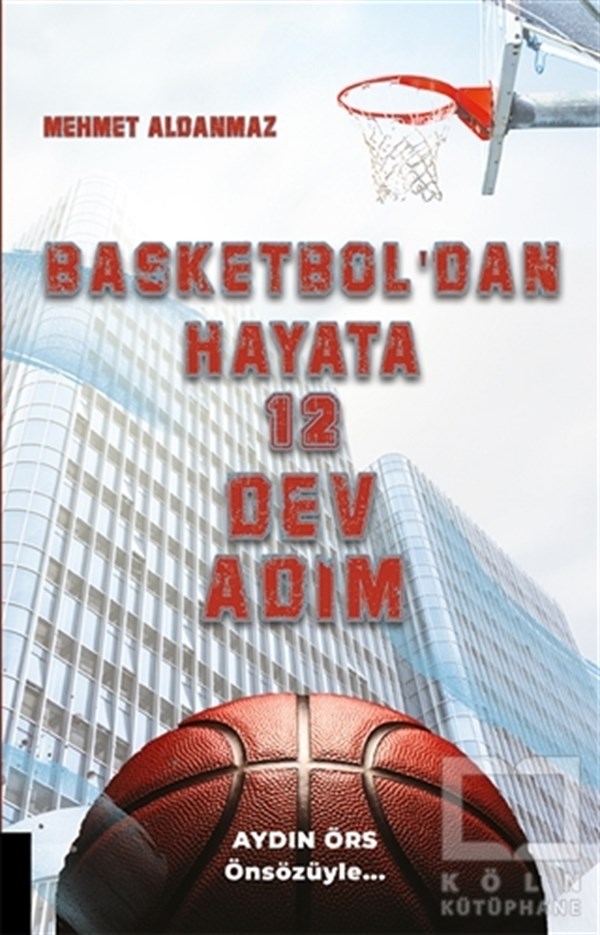 Mehmet AldanmazSpor KitaplarıBasketbol’dan Hayata 12 Dev Adım