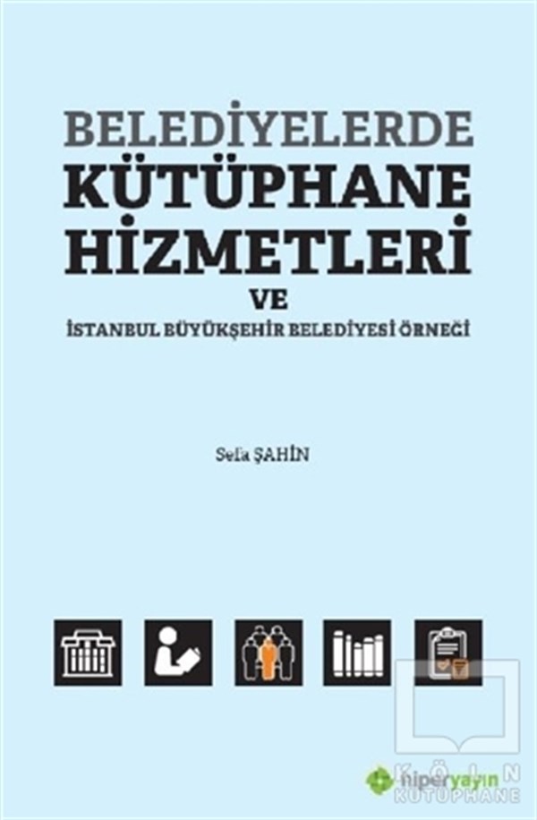 Sefa ŞahinGenel Politika & Siyaset Bilim & Siyaset Tarihi KitaplarıBelediyelerde Kütüphane Hizmetleri ve İstanbul Büyükşehir Belediyesi Örneği
