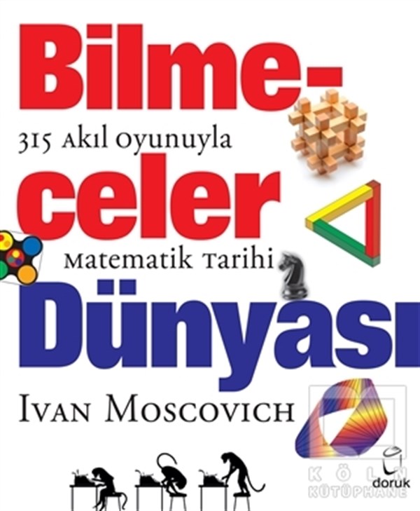 Ivan MoscovichMatematikBilmeceler Dünyası - 315 Akıl Oyunuyla Matematik Tarihi