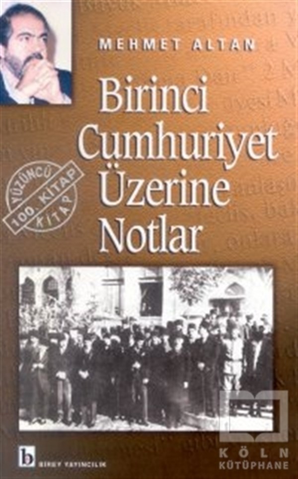 Mehmet AltanTürkiye Siyaseti ve Politikası KitaplarıBirinci Cumhuriyet Üzerine Notlar