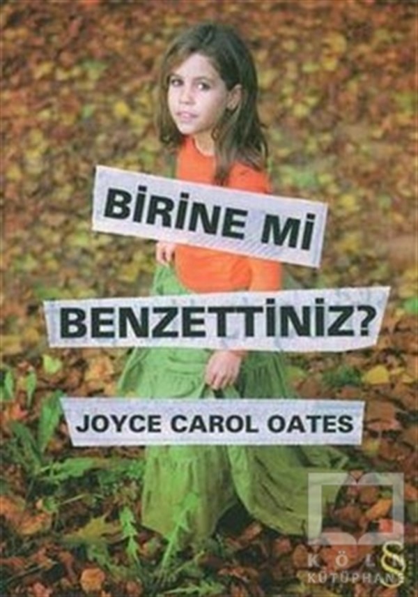 Joyce Carol OatesAmerikan EdebiyatıBirine Mi Benzettiniz?