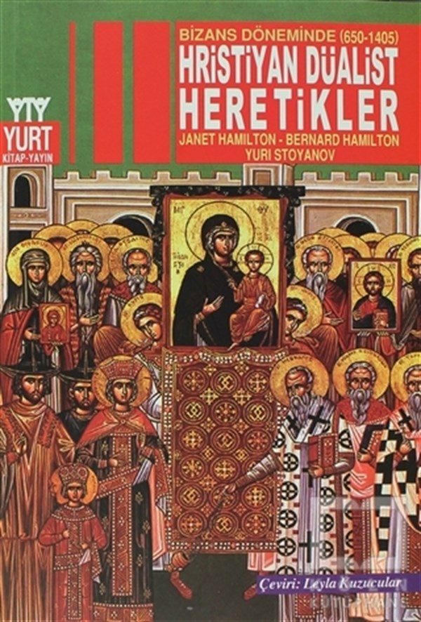 Janet HamiltonHıristiyanlıkBizans Döneminde (650-1405) Hristiyan Düalist Heretikler