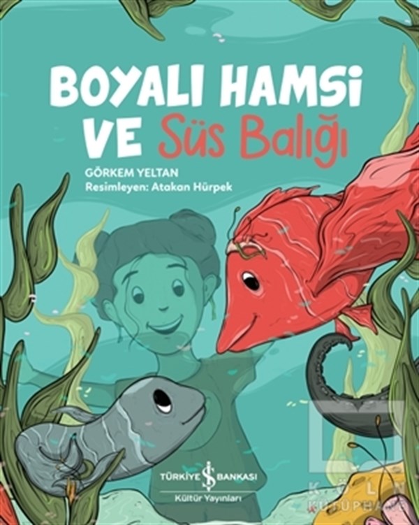 Görkem YeltanÇocuk Hikaye KitaplarıBoyalı Hamsi ve Süs Balığı