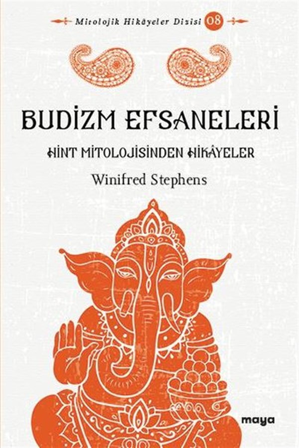 Winifred StephensMitoloji EfsaneBudizm Efsaneleri - Hint Mitolojisinden Hikayeler