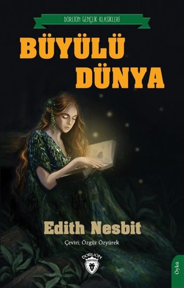 Edith NesbitKlasik Çocuk KitaplarıBüyülü Dünya - Gençlik Klasikleri