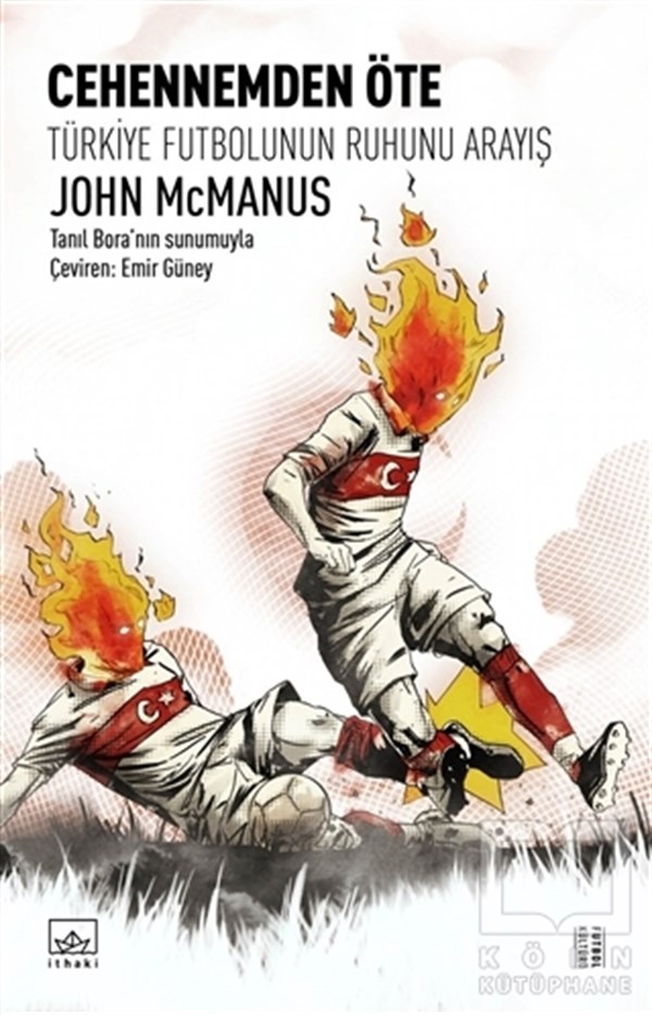 John McManusSpor KitaplarıCehennemden Öte: Türkiye Futbolunun Ruhunu Arayış