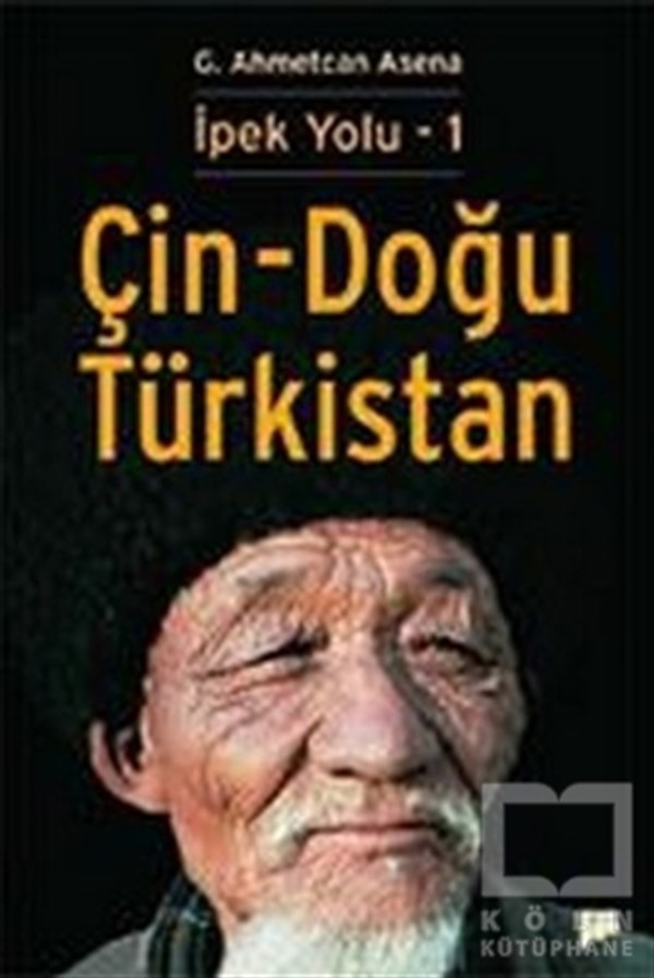 G. Ahmetcan AsenaAraştırma - İncelemeÇin - Doğu Türkistan