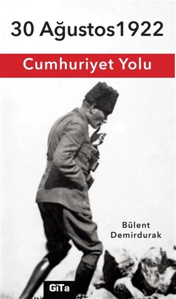 Bülent DemirdurakTürkiye ve Cumhuriyet Tarihi KitaplarıCumhuriyet Yolu - 30 Ağustos 1922
