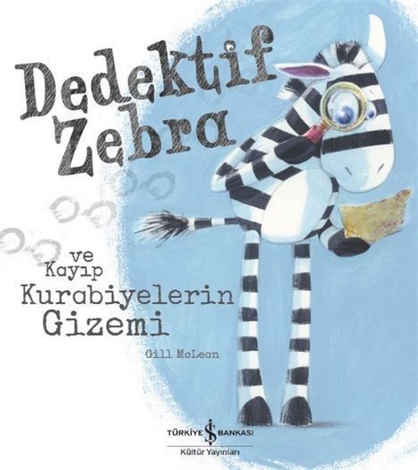 Gill McleanEgitim Etkinlik KitaplariDedektif Zebra ve Kayıp Kurabiyelerin Gizemi