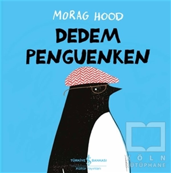 Morag HoodOkul Öncesi Çocuk KitaplarıDedem Penguenken
