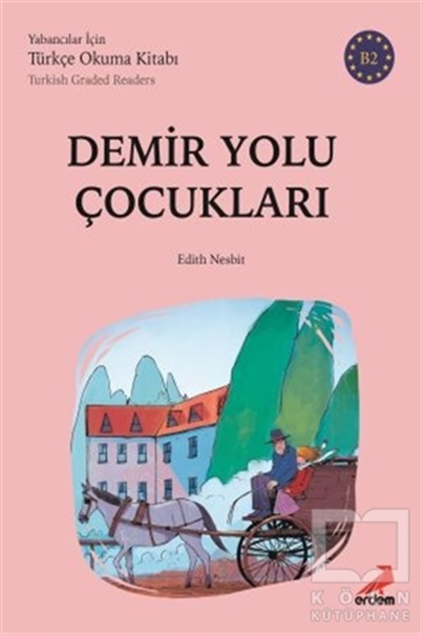 Edith NesbitRomanDemir Yolu Çocukları (B2 Türkish Graded Readers)