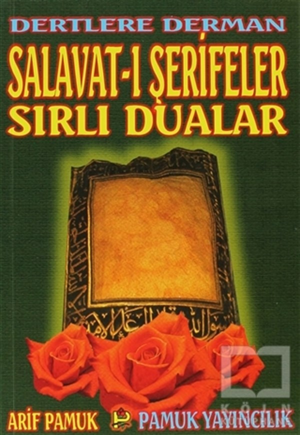 Arif PamukKuran ve Kuran ÜzerineDertlere Derman Salavat-ı Şerifeler ve Sırlı Dualar (Dua-040)