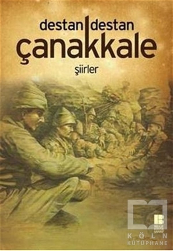 KolektifŞiirDestan Destan Çanakkale