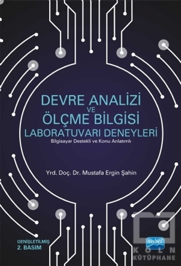 Mustafa Ergin ŞahinMühendislikDevre Analizi ve Ölçme Bilgisi Laboratuvarı Deneyleri
