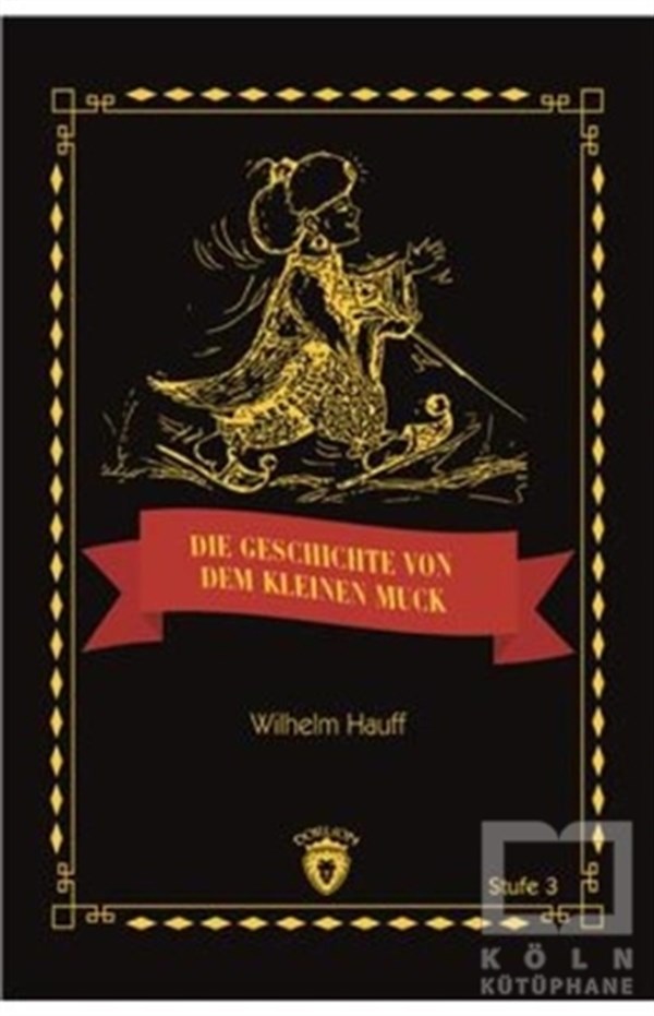 Wilhelm HauffYabancı Dilde KitaplarDie Geschicte Von Dem Kleinen Muck Stufe 3 (Almanca Hikaye)