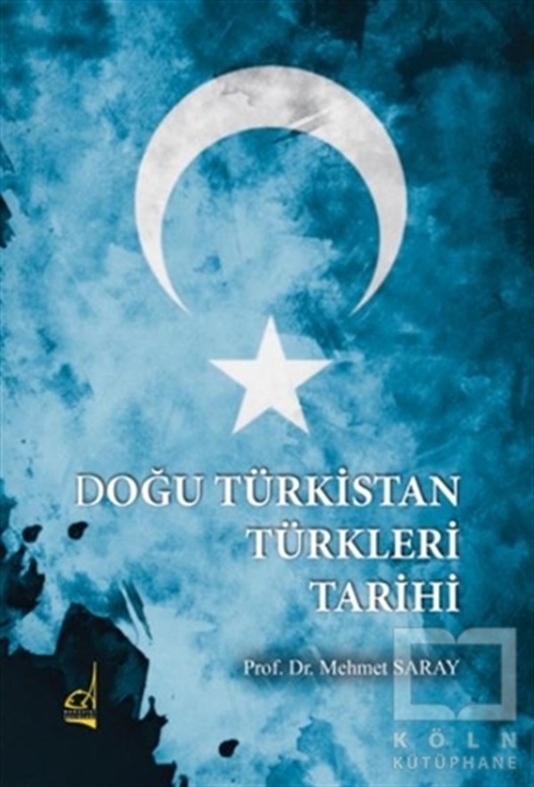 Mehmet SarayTürk Tarihi Araştırmaları KitaplarıDoğu Türkistan Türkleri Tarihi