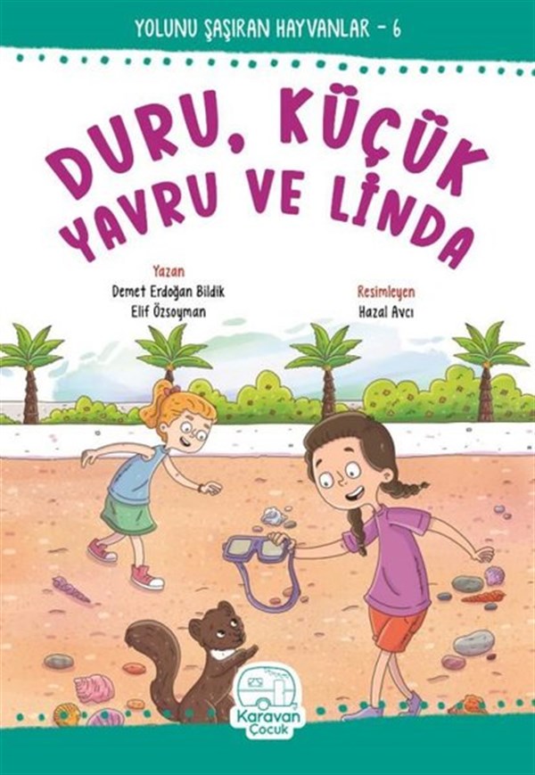 Demet Erdoğan BildikOkul Öncesi Masal KitaplarıDuru Küçük Yavru ve Linda - Yolunu Şaşıran Hayvanlar 6