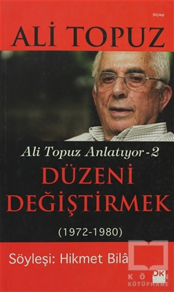 Ali TopuzSöyleşiDüzeni Değiştirmek (1972 - 1980)