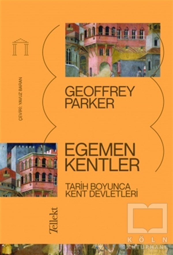 Geoffrey ParkerAraştırma - İncelemeEgemen Kentler