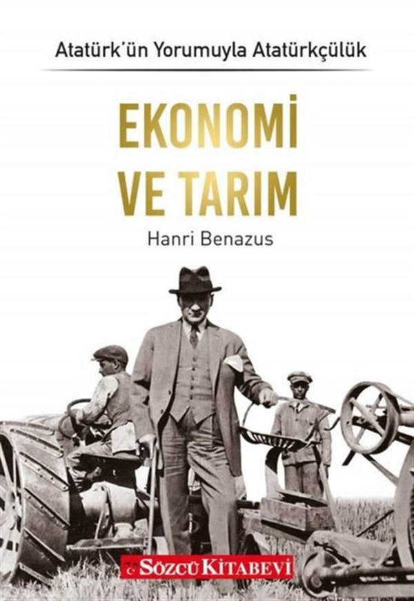 Hanri BenazusTürkiye ve Cumhuriyet Tarihi KitaplarıEkonomi ve Tarım - Atatürkün Yorumuyla Atatürkçülük 6